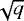 $\sqrt{q}$
