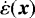 $\dot{\varepsilon}({\bm x})$