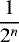$ \displaystyle \frac{1}{2^n}$