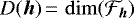 $D({\bm h})\,{=}\,\dim ({\cal F}_{{\bm h}})$
