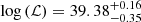 $ \log\,(\mathcal{L})=39.38^{+0.16}_{-0.35} $