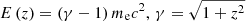 $ E\left(z\right)=\left(\gamma-1\right)m_{\mathrm{e}}c^2,\, \gamma=\sqrt{1 + z^2} $