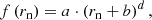 $$ \begin{aligned} f\left(r_\mathrm{n} \right)=a\cdot \left(r_\mathrm{n} +b\right)^{d}, \end{aligned} $$
