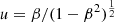 $ u = \beta / (1 - \beta^2)^{\frac{1}{2}} $