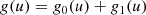 $$ \begin{aligned}&g(u)=g_{0}(u)+g_{1}(u)\end{aligned} $$