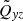 $ \tilde Q_{\mathit{y}z} $