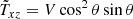 $$ \begin{aligned} {\tilde{T}}_{xz} = V \cos ^2\theta \sin \theta \end{aligned} $$