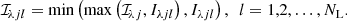 $$ \begin{aligned} \mathcal{I} _{{\!\lambda }{j}{l}} = \min \left(\max \left(\mathcal{I} _{{\!\lambda }{j}}, I_{{\lambda }{j}{l}}\right), I_{{\lambda }{j}{l}}\right), \,\,\, {l = 1,2,\dots , N_{\rm L}}. \end{aligned} $$