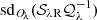 $ \mathrm{sd}_{O_{\!\lambda}}(\mathcal{S}_{{\lambda}\mathrm{R}}\mathcal{Q}_{{\lambda}}^{-1}) $