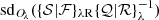 $ \mathrm{sd}_{O_{\!\lambda}}(\{\mathcal{S}|\mathcal{F}\}_{{\lambda}\mathrm{R}}\{\mathcal{Q}|\mathcal{R}\}_{{\lambda}}^{-1}) $