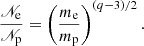 $$ \begin{aligned} \frac{{\fancyscript {N}}_{\rm e}}{{\fancyscript {N}}_{\rm p}}=\left(\frac{m_{\rm e}}{m_{\rm p}}\right)^{(q-3)/2}. \end{aligned} $$