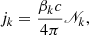 $$ \begin{aligned} j_k=\frac{\beta _k c}{4\pi }{\fancyscript {N}}_k, \end{aligned} $$