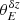 $ \theta_{E}^{\delta z} $