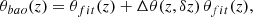 $$ \begin{aligned} \theta _{bao }(z) = \theta _{fit }(z) + \Delta \theta (z, \delta z) \, \theta _{fit }(z) , \end{aligned} $$