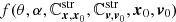 $ f(\theta, \alpha, \mathbb{C}^{\mathrm{str}}_{{{\boldsymbol{x}},{\boldsymbol{x}}}_0}, \mathbb{C}^{\mathrm{str}}_{{{\boldsymbol{v}},{\boldsymbol{v}}}_0}, {\boldsymbol{x}}_0,{\boldsymbol{v}}_0) $