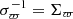 $ \sigma_\varpi^{-1} = \Sigma_\varpi $