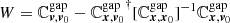 $ W = \mathbb{C}_{{{\boldsymbol{v}},{\boldsymbol{v}}}_0}^{\mathrm{gap}} - {\mathbb{C}_{{{\boldsymbol{x}},{\boldsymbol{v}}}_0}^{\mathrm{gap}}}^{\dagger} [\mathbb{C}_{{{\boldsymbol{x}},{\boldsymbol{x}}}_0}^{\mathrm{gap}}]^{-1} \mathbb{C}_{{{\boldsymbol{x}},{\boldsymbol{v}}}_0}^{\mathrm{gap}} $