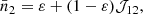 $$ \begin{aligned} \bar{n}_2 = \varepsilon + (1-\varepsilon ) \mathcal{{J}}_{12} , \end{aligned} $$