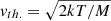 $ {v}_{th.}=\sqrt{2kT/M} $