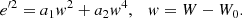 $$ \begin{aligned} {e}^{\prime 2}=a_1{ w}^2+a_2{ w}^4, \quad { w}=W-W_0. \end{aligned} $$