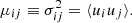 $$ \begin{aligned} \mu _{ij} \equiv \sigma ^2_{ij}=\langle u_{i} u_{j}\rangle . \end{aligned} $$