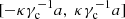 $ [- \kappa \gamma_{\mathrm{c}}^{-1} a,\; \kappa \gamma_{\mathrm{c}}^{-1} a] $