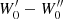 $ W_0^\prime-W_0^{\prime\prime} $