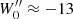 $ W_0^{\prime\prime}\approx -13 $