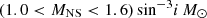 $ (1.0 < M_{\mathrm{NS}} < 1.6)\,\mathrm{sin}^{-3}i\,M_{\odot} $