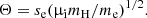$$ \begin{aligned} \Theta =s_\mathrm{e} (\upmu _\mathrm{i} m_\mathrm{H} /m_\mathrm{e} )^{1/2}. \end{aligned} $$