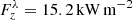 $ F_z^{\rm \lambda} = 15.2\,{\rm kW}\,{\rm m}^{-2} $