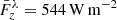 $ \bar{F}_z^{\mathrm{\lambda}} = 544\,\mathrm{W}\,\mathrm{m}^{-2} $