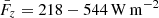 $ \bar{F}_{z} = 218 - 544 \,\mathrm{W}\,\mathrm{m}^{-2} $