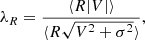 $$ \begin{aligned} \lambda _R = \frac{\langle R |V| \rangle }{\langle R \sqrt{V^{2}+\sigma ^{2}} \rangle } ,\end{aligned} $$