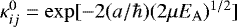 $\kappa_{ij}^{0} = \exp [-2(a/\hbar)(2\mu E_{\mathrm{A}})^{1/2}]$