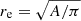 $ r_{\mathrm{e}}=\sqrt{A/\pi} $