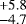 $^{\mathrm{&#x002B;5.8}}_{\mathrm{-4.7}}$