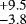 $^{\mathrm{&#x002B;9.5}}_{\mathrm{-3.8}}$