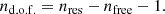$$ \begin{aligned} n_{\rm d.o.f.} = n_{\rm res} - n_{\rm free} - 1. \end{aligned} $$