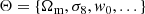 $$ \begin{aligned} \Theta =\{\Omega _{\rm m},\sigma _{8},{ w}_{0},...\} \end{aligned} $$