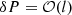 $ \delta P = {\cal O}(l) $