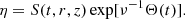 $$ \begin{aligned} \eta = S(t,r,z) \exp [\nu ^{-1} \Theta (t)]. \end{aligned} $$