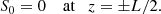 $$ \begin{aligned} S_0 = 0 \quad \text{ at} \quad z = \pm L/2. \end{aligned} $$