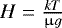 $H=\frac{kT}{\upmu g}$