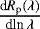 $\frac{\textrm{d} R_{\textrm{p}}(\lambda)}{ \textrm{d}\textrm{ln}\,\lambda}$