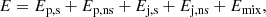 $$ \begin{aligned} E=E_\mathrm{p,s} +E_\mathrm{p,ns} +E_\mathrm{j,s} +E_\mathrm{j,ns} +E_\mathrm{mix} , \end{aligned} $$