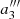$ a^{\prime\prime\prime}_{3} $
