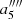 $ a^{\prime\prime\prime\prime}_{5} $