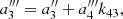 $$ \begin{aligned}&a^{\prime \prime \prime }_{3}=a^{\prime \prime }_{3}+a^{\prime \prime \prime }_{4}k_{43},\end{aligned} $$