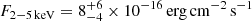 $ F_{2-5\,\mathrm{keV}}=8^{+6}_{-4}\times10^{-16}\,\mathrm{erg\,cm^{-2}\,s^{-1}} $